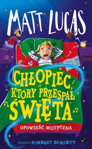 Chłopiec, który przespał święta. Autor: Lucas Matt. Dobreksiazki.pl Okładka książki Chłopiec, który przespał święta
