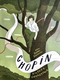 Chopin. Książka obrazkowa. Autor: Marita Albán Juárez, Zofia Dzierżawska. Dobreksiazki.pl Okładka książki Chopin. Książka obrazkowa