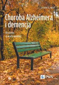 Choroba Alzheimera i demencja. Wszystko, co warto wiedzieć. Autor: Sabat Steven R.. Dobreksiazki.pl Okładka książki Choroba Alzheimera i demencja. Wszystko, co warto wiedzieć