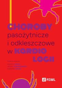 Choroby pasożytnicze i odkleszczowe w kardiologii. Autor: Maciej Siński, Lewandowski Jacek, Edward Siński. Dobreksiazki.pl Okładka książki Choroby pasożytnicze i odkleszczowe w kardiologii