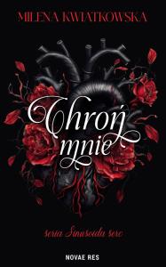 Chroń mnie. Autor: Milena Kwiatkowska. Dobreksiazki.pl Okładka książki Chroń mnie