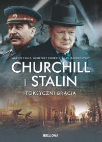 Churchill i Stalin. Toksyczni bracia. Autor: Roberts Geoffrey. Dobreksiazki.pl Okładka książki Churchill i Stalin. Toksyczni bracia