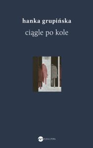 Ciągle po kole - uszkodzone. Autor: Grupińska Hanka. Dobreksiazki.pl Okładka książki Ciągle po kole - uszkodzone