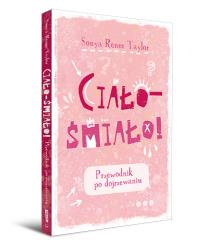 Okładka książki Ciało – śmiało! Przewodnik po dojrzewaniu [2025]