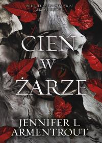 Cień w żarze. Autor: Armentrout Jennifer L.. Dobreksiazki.pl Okładka książki Cień w żarze
