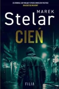 Cień. Autor: Marek Stelar. Dobreksiazki.pl Okładka książki Cień