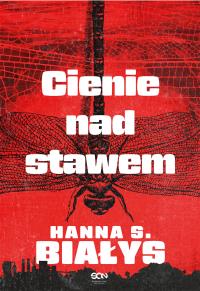 Cienie nad stawem. Autor: Szczukowska-Białys Hanna. Dobreksiazki.pl Okładka książki Cienie nad stawem