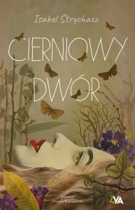 Cierniowy Dwór. Autor: Strychacz Isabel. Dobreksiazki.pl Okładka książki Cierniowy Dwór