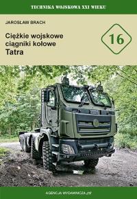 Ciężkie wojskowe ciągniki kołowe Tatra tom 16. Autor: Jarosław Brach. Dobreksiazki.pl Okładka książki Ciężkie wojskowe ciągniki kołowe Tatra tom 16
