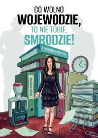 Okładka książki Co wolno wojewodzie, to nie tobie, smrodzie!