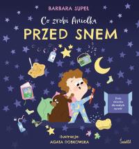 Co zrobi Anielka przed snem. Autor: Supeł Barbara. Dobreksiazki.pl Okładka książki Co zrobi Anielka przed snem