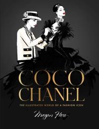 Coco Chanel Special Edition. The Illustrated World of a Fashion Icon. Autor: Hess Megan. Dobreksiazki.pl Okładka książki Coco Chanel Special Edition. The Illustrated World of a Fashion Icon