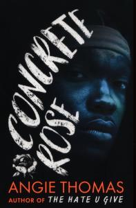 Concrete Rose. Autor: ANGIE THOMAS. Dobreksiazki.pl Okładka książki Concrete Rose