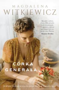 Córka Generała - uszkodzone. Autor: Witkiewicz Magdalena. Dobreksiazki.pl Okładka książki Córka Generała - uszkodzone