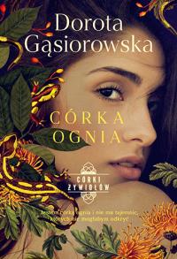 Córka ognia. Seria CÓRKI ŻYWIOŁÓW. Autor: Znak Literanova. Dobreksiazki.pl Okładka książki Córka ognia. Seria CÓRKI ŻYWIOŁÓW