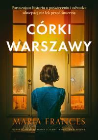 Córki Warszawy - uszkodzone. Autor: Frances Maria. Dobreksiazki.pl Okładka książki Córki Warszawy - uszkodzone