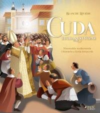 Cuda eucharystyczne. Niezwykłe wydarzenia i historie z życia świętych. Autor: Riviere Blanche. Dobreksiazki.pl Okładka książki Cuda eucharystyczne. Niezwykłe wydarzenia i historie z życia świętych