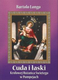 Okładka książki Cuda i łaski Królowej Różańca Świętego w Pompejach