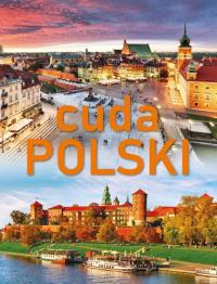 Cuda Polski. Autor: Opracowanie zbiorowe. Dobreksiazki.pl Okładka książki Cuda Polski
