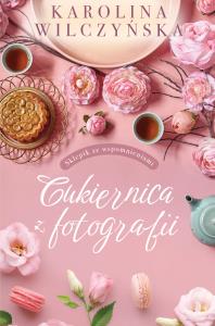Cukiernica z fotografii. Autor: Wilczyńska Karolina. Dobreksiazki.pl Okładka książki Cukiernica z fotografii