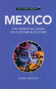 Culture Smart! Mexico. Autor: Maddicks Russell. Dobreksiazki.pl Okładka książki Culture Smart! Mexico