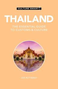 Culture Smart! Thailand. Autor: Rotheray Joe. Dobreksiazki.pl Okładka książki Culture Smart! Thailand