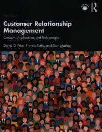 Customer Relationship Management. Autor: Prior Daniel D., Buttle Francis, Maklan Stan. Dobreksiazki.pl Okładka książki Customer Relationship Management