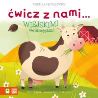 Ćwicz z nami… wiejskimi zwierzętami - uszkodzone. Autor: Protasewicz Ewelina. Dobreksiazki.pl Okładka książki Ćwicz z nami… wiejskimi zwierzętami - uszkodzone
