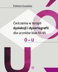 Ćwiczenia w terapii dysleksji i dysortografii ó-u. Autor: Elżbieta Suwalska. Dobreksiazki.pl Okładka książki Ćwiczenia w terapii dysleksji i dysortografii ó-u