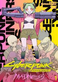 Cyberpunk: Edgerunners MADNESS. Tom 1. Autor: Sztybor Bartosz, Asano. Dobreksiazki.pl Okładka książki Cyberpunk: Edgerunners MADNESS. Tom 1