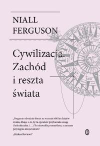 Cywilizacja. Zachód i reszta świata wyd. 2025. Autor: Niall Ferguson. Dobreksiazki.pl Okładka książki Cywilizacja. Zachód i reszta świata wyd. 2025