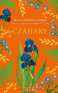 Czahary (edycja kolekcjonerska). Autor: Maria Rodziewiczówna. Dobreksiazki.pl Okładka książki Czahary (edycja kolekcjonerska)