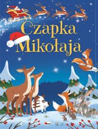 Czapka Mikołaja. Autor: Opracowanie zbiorowe. Dobreksiazki.pl Okładka książki Czapka Mikołaja