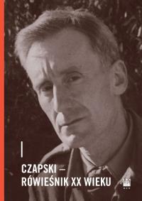 Okładka książki Czapski - rówieśnik XX wieku
