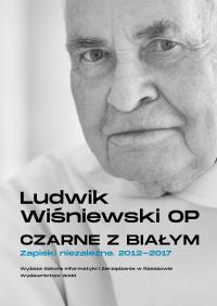 Okładka książki Czarne z białym. Zapiski niezależne 2012-2017