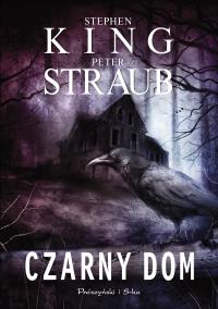 Czarny dom. Autor: King Stephen, PETER STRAUB. Dobreksiazki.pl Okładka książki Czarny dom
