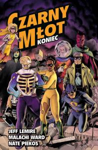 Czarny Młot. Koniec. Tom 8. Autor: Malachi Ward, Jeff Lemire. Dobreksiazki.pl Okładka książki Czarny Młot. Koniec. Tom 8