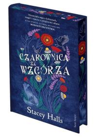 Czarownica ze wzgórza (edycja kolekcjonerska). Autor: Stacey Halls. Dobreksiazki.pl Okładka książki Czarownica ze wzgórza (edycja kolekcjonerska)