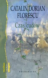 Czas cudów. Autor: Florescu Catalin Dorian. Dobreksiazki.pl Okładka książki Czas cudów