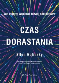Czas dorastania. Autor: Galinsky Ellen. Dobreksiazki.pl Okładka książki Czas dorastania