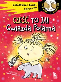 Okładka książki Cześć, to ja! Gwiazda Polarna