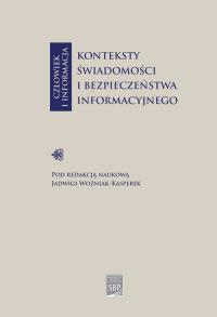 Okładka książki Człowiek i informacja: konteksty świadomości i bezpieczeństwa informacyjnego