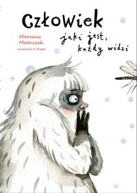 Człowiek jaki jest, każdy widzi. Autor: Marzena Matuszak, Grażyna Rigall. Dobreksiazki.pl Okładka książki Człowiek jaki jest, każdy widzi
