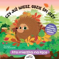Czy już wiesz, gdzie śpi jeż?. Autor: Huisman Fiona. Dobreksiazki.pl Okładka książki Czy już wiesz, gdzie śpi jeż?