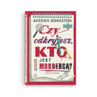 Czy odkryjesz, kto jest mordercą?. Autor: Antony Johnston. Dobreksiazki.pl Okładka książki Czy odkryjesz, kto jest mordercą?
