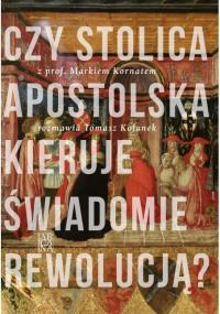 Okładka książki Czy Stolica Apostolska świadomie kieruje rewolucją