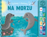 Czytamy i słuchamy. Na morzu. Autor: Grabowska Aneta. Dobreksiazki.pl Okładka książki Czytamy i słuchamy. Na morzu