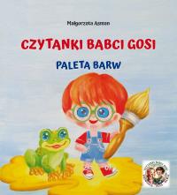 Czytanki babci Gosi. Paleta barw. Autor: ASMAN MAŁGORZATA. Dobreksiazki.pl Okładka książki Czytanki babci Gosi. Paleta barw