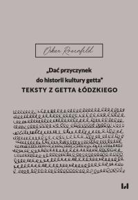 Okładka książki „Dać przyczynek do historii kultury getta”. Teksty z getta łódzkiego