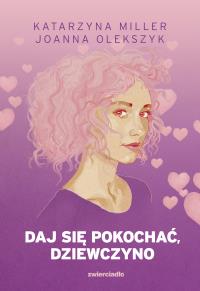 Okładka książki Daj się pokochać dziewczyno